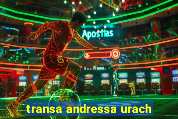 transa andressa urach